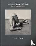 Schneider, Gary - Peter Hujar Behind the Camera and in the Darkroom