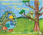Dargan, Sarah V. - Pepper Peacock Saves the Tree Frogs