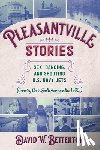 Betterton, David W. - Pleasantville Stories: Sex, Dancing, and Shooting U.S. Navy Jets (Growing Up in South Jersey in the 1960s)