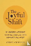 Anderson, Alison - The Joyful Shift