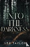 Taylor, Vee - Taylor, V: Into the Darkness