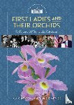 Chadwick, A. A., Chadwick, Arthur E. - First Ladies and Their Orchids
