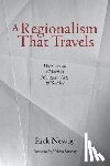Newby, Rick - A Regionalism That Travels: Writings on (Mostly) Montana Arts, 1975-2022