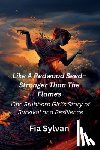 Sylvan, Fia - Like A Redwood Seed - Stronger Than The Flames: One Stubborn Girl's Story of Survival and Resilience