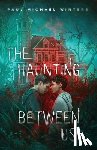 Winters, Paul Michael - The Haunting Between Us