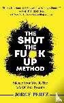 Perez, Jorge - The Shut the Fuck Up Method