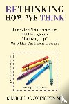 Johnston, Charles M - Rethinking How We Think