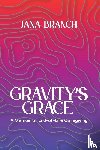 Branch, Jana - Gravity's Grace