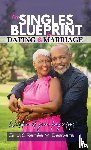 Beavers, Renee M, Beavers, Gil J - The Singles Blueprint for Dating & Marriage