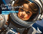 Promecene, The Family - Claire & the Astronaut: A Story of Discovery, Determination and Adventure