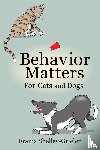 Shelley-Grielen, Frania - Behavior Matters for Cats and Dogs