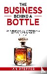 Pfeffer, Ian - The Business Behind a Bottle
