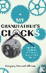 Allison, Gregory Gerard - My Grandfather's Clocks