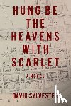 Sylvester, David - Hung Be the Heavens with Scarlet