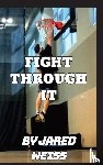 Weiss, Jared - Fight Through It