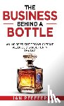 Pfeffer, Ian - The Business Behind a Bottle