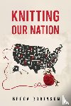 Robinson, Becca L - Knitting our Nation