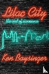 Baysinger, Kenneth G - Lilac City - the end of innocence