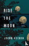 Kocken, Jacob - Rise the Moon