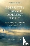 Carroll, Michael G. - A Perfectly Designed Imperfect World: Understanding God's Architecture for Spiritual Growth