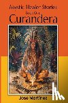 Martinez, Jose L - Mystic Healer Stories Curandera