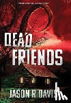 Davis, Jason R. - Dead Friends