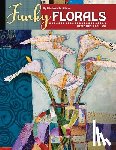 St Hilaire, Elizabeth J. - Funky Florals: Mixed Media Collage