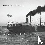 Marvin, Daniel C. - Francis H. Leggett Unraveling the Mystery Behind Oregons Worst Maritime Disaster