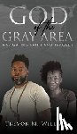 Williams, Trevor M - God of the Gray Area