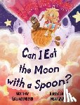 Byrd, Casey Graham - Can I Eat the Moon with a Spoon?
