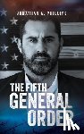 Phillips, Jonathan A - The Fifth General Order