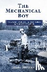 Bittern, Diana - The Mechanical Boy; An Aviation Enthusiast at Henry Ford's Wayside Inn Boys School