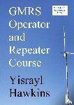 Hawkins, Yisrayl - The GMRS Operator and Repeater Course