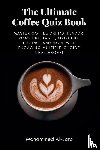 Al-Jaro, Mohammed Ismail - The Ultimate Coffee Quiz Book