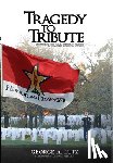 Lutz, George A. - Tragedy to Tribute: One Father's Grief Fuels a Passionate Journey to Change the Mindset of a Nation