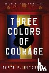Hutchison, Taryn R. - Three Colors of Courage