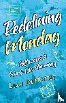 Demarest, Leah - Redefining Mondays Pathways to Work-Life Harmony