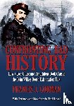 Gorman, Francis J - Confronting Bad History -- How a Lost Cause and Fraudulent Book Caused the John Wilkes Booth Exhumation Trial