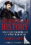 Gorman, Francis - Confronting Bad History -- How a Lost Cause and Fraudulent Book Caused the John Wilkes Booth Exhumation Trial