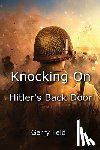 Feld, Gerry B. - Knocking On Hitler's Back Door
