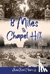 Markoff, Alan Stuart - Eight Miles to Chapel Hill