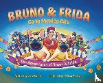Mallon, Gary - The Adventure of Bruno & Frida - The French Bulldogs Bruno & Frida Go to Mexico City