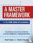 Palani, Velu, Havens, Charlie - A Master Framework for the CRM Center of Excellence