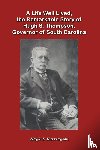 Harrington, Hugh T. - A Life Well Lived, the Remarkable Story of Hugh S. Thompson, Governor of South Carolina