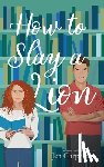 Carpenter, Jen - How to Slay a Lion: A sweet small town rom-com