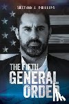 Phillips, Jonathan A - The Fifth General Order