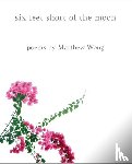 Wong, Matthew - Six Feet Short of the Moon: Poems by Matthew Wong