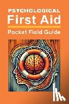 Menders, Theresa - Psychological First Aid: Pocket Field Guide