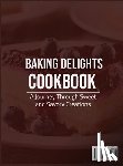 Bevelle, Pleshette - Bevelle, P: Baking Delights Cookbook