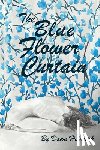 Helmrich, Dawn - The Blue Flower Curtain